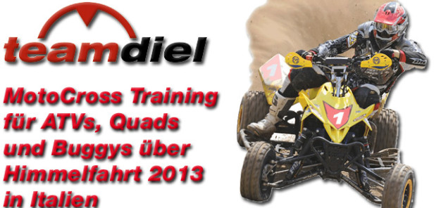 Team Diel: MotoCross Training für ATVs, Quads und Buggys über Himmelfahrt 2013 in Italien